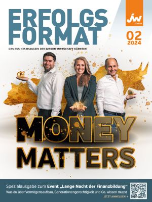 Erfolgsformat Kärnten Ausgabe 2/2024 Money Matters